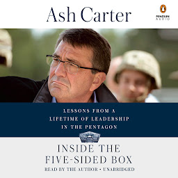 Icon image Inside the Five-Sided Box: Lessons from a Lifetime of Leadership in the Pentagon