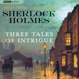 Icon image Sherlock Holmes: Three Tales of Intrigue