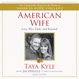 Icon image American Wife: A Memoir of Love, War, Faith, and Renewal