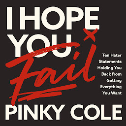 「I Hope You Fail: Ten Hater Statements Holding You Back from Getting Everything You Want」圖示圖片