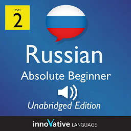 Icon image Learn Russian - Level 2: Absolute Beginner Russian, Volume 1: Lessons 1-25