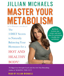 Icon image Master Your Metabolism: The 3 Diet Secrets to Naturally Balancing Your Hormones for a Hot and Healthy Body!