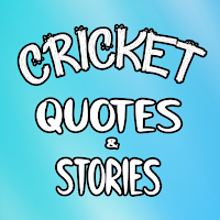 Cricket stories and quotes