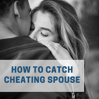 How to Catch Cheating Spouse