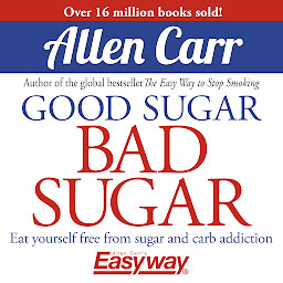 Good Sugar Bad Sugar: Eat yourself free from sugar and carb addiction की आइकॉन इमेज
