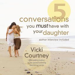 Icon image Five Conversations You Must Have With Your Daughter