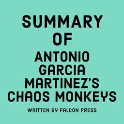 Icon image Summary of Antonio Garcia Martinez's Chaos Monkeys