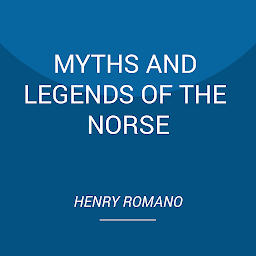Icon image MYTHS AND LEGENDS OF THE NORSE