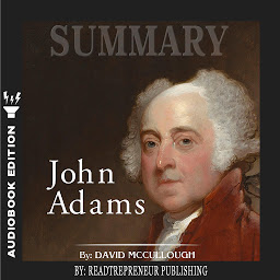 Icon image Summary of John Adams by David McCullough