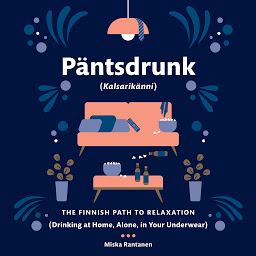 Icon image Pantsdrunk: Kalsarikanni: The Finnish Path to Relaxation