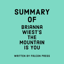 Icon image Summary of Brianna Wiest’s The Mountain Is You