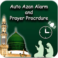 Auto Azan Alarm (Step By Step Prayer/Salah)