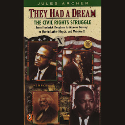 Icon image They Had a Dream: The Civil Rights Struggle from Frederick Douglass...MalcolmX