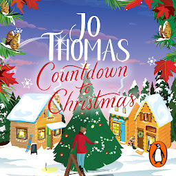 Icon image Countdown to Christmas: The most uplifting and feel-good Christmas romance book of 2023 from the bestselling author
