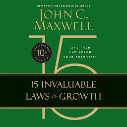 The 15 Invaluable Laws of Growth (10th Anniversary Edition): Live Them and Reach Your Potential 아이콘 이미지