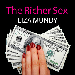 Icon image The Richer Sex: How the New Majority of Female Breadwinners Is Transforming Sex, Love and Family