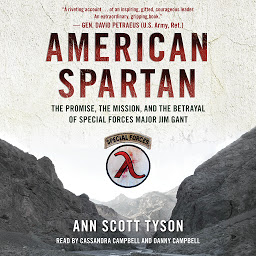 Symbolbild für American Spartan: The Promise, the Mission, and the Betrayal of Special Forces Major Jim Gant