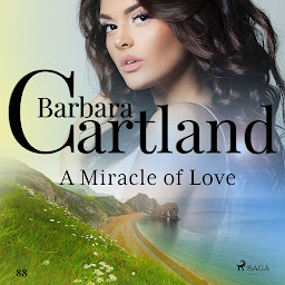 图标图片“A Miracle of Love (Barbara Cartland's Pink Collection 88): Volume 88”
