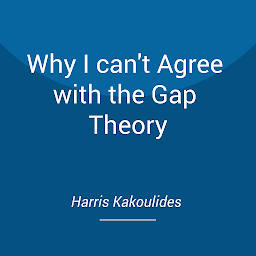 Icon image Why I can't Agree with the Gap Theory