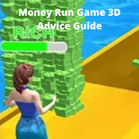 Money Run Game 3D : Advice Guide
