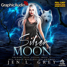 Icon image Silver Moon [Dramatized Adaptation]: Shadow City: Silver Wolf 3