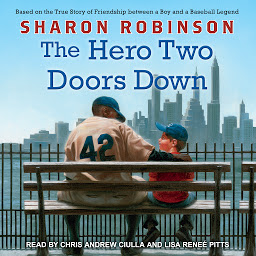 Icon image The Hero Two Doors Down: Based on the True Story of Friendship Between a Boy and a Baseball Legend