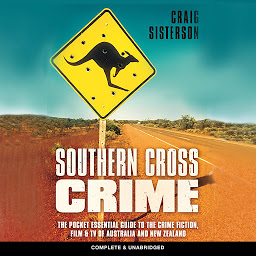 Icon image Southern Cross Crime: The Pocket Essential Guide to the Crime Fiction, Film and TV of Australia and New Zealand