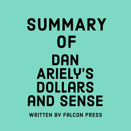 Icon image Summary of Dan Ariely’s Dollars and Sense