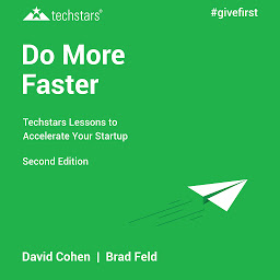 Icon image Do More Faster: TechStars Lessons to Accelerate Your Startup 2nd Edition