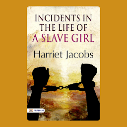 Icon image Incidents in the Life of a Slave Girl : Written by Herself – Audiobook: Incidents in the Life of a Slave Girl: A Powerful Memoir of Slavery and Freedom
