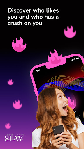 SLAY — see who likes you