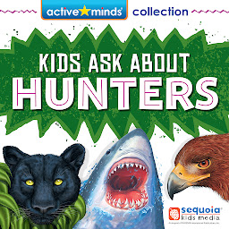 Simge resmi Active Minds Collection: Kids Ask About HUNTERS! (Unabridged)