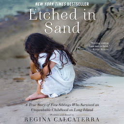 Simge resmi Etched in Sand: A True Story of Five Siblings Who Survived an Unspeakable Childhood on Long Island