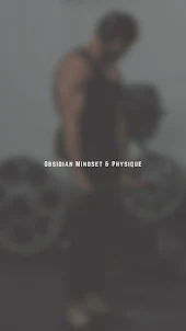 Obsidian Mindset And Physique