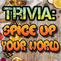 TriviaSpice up your world