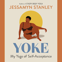 Icon image Yoke: My Yoga of Self-Acceptance