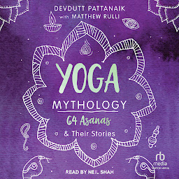 Icon image Yoga Mythology: 64 Asanas & Their Stories