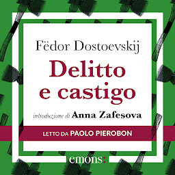 Icon image Delitto e Castigo: Introduzione di Anna Zafesova