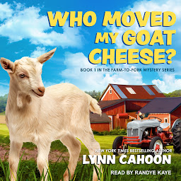 Icon image Who Moved My Goat Cheese?