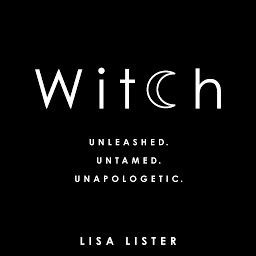 Icon image Witch: Unleashed. Untamed. Unapologetic.