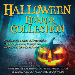 Icon image Halloween Horror Collection: Frankenstein, Legend of Sleepy Hollow, The Strange Case of Dr Jekyll and Mr Hyde and Other Short Stories