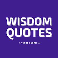 Wisdom Quotes and Sayings