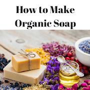 How To Make Organic Soap