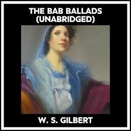 Obraz ikony: The Bab Ballads (Unabridged)
