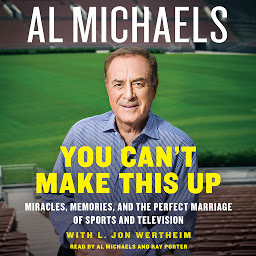 Imagen de icono You Can't Make This Up: Miracles, Memories, and the Perfect Marriage of Sports and Television