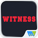 Cover Image of Tải xuống WITNESS  APK