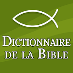 Cover Image of Download Dictionnaire de la Bible  APK