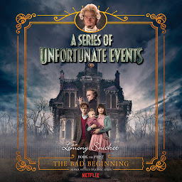 Icon image Series of Unfortunate Events #1 Multi-Voice, A: The Bad Beginning
