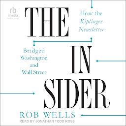 The Insider: How the Kiplinger Newsletter Bridged Washington and Wall Street 아이콘 이미지