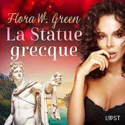 Obraz ikony: La Statue grecque - Une nouvelle érotique